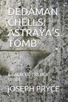 Dedaman Chells: Astraya's Tomb