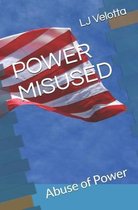 Power Misused