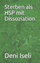 Sterben als HSP mit Dissoziation