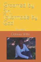 Groomed by Sin, Tailormade by God