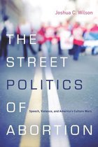The Cultural Lives of Law - The Street Politics of Abortion