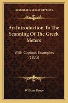An Introduction to the Scanning of the Greek Meters