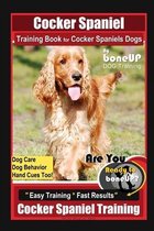 Cocker Spaniel Training Book for Cocker Spaniels Dogs By BoneUP DOG Training, Dog Care, Dog Behavior, Hand Cues Too! Are You Ready to Bone Up? Easy Training * Fast Results, Cocker