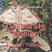 Deliberate Design