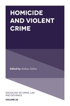 Sociology of Crime, Law and Deviance 23 - Homicide and Violent Crime