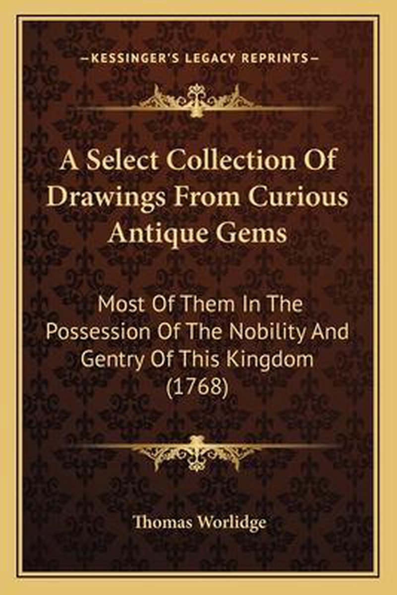 A Select Collection Of Drawings From Curious Antique Gems van Thomas Worlidge