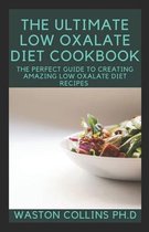 The Ultimate Low Oxalate Diet Cookbook