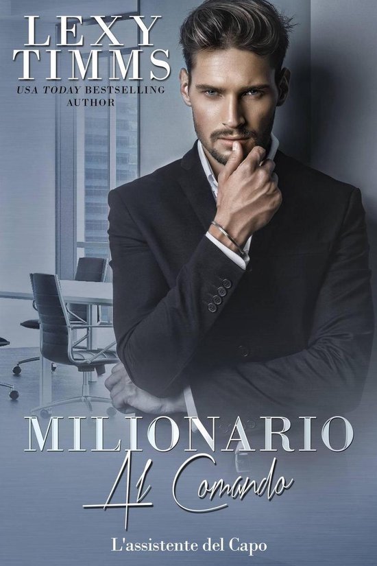 L Assistente Del Capo 12 Milionario Al Comando Ebook Lexy Timms 9781071550816