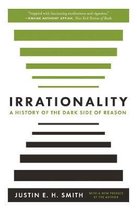Irrationality – A History of the Dark Side of Reason