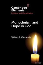 Elements in Religion and Monotheism- Monotheism and Hope in God