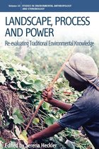 Environmental Anthropology and Ethnobiology 10 - Landscape, Process and Power
