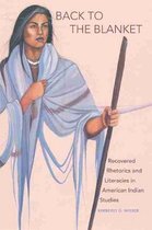 American Indian Literature and Critical Studies Series- Back to the Blanket