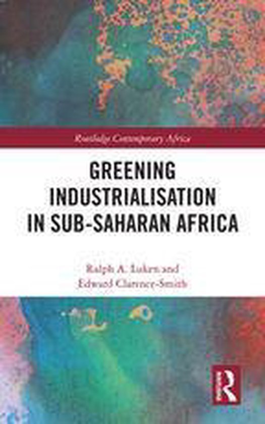 Routledge Contemporary Africa Greening Industrialization in Sub
