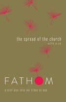 Fathom Bible Studies: The Spread of the Church Student Journ
