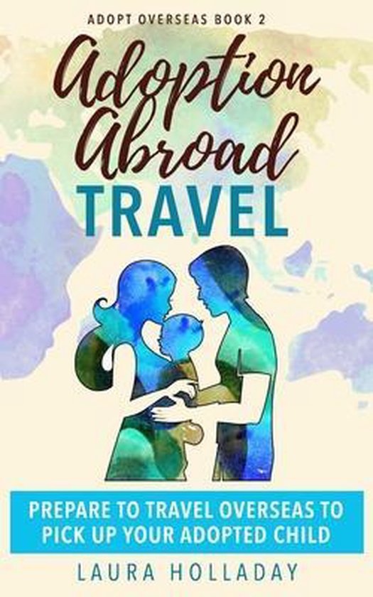 Adopt Overseas- Adoption Abroad Travel - cover