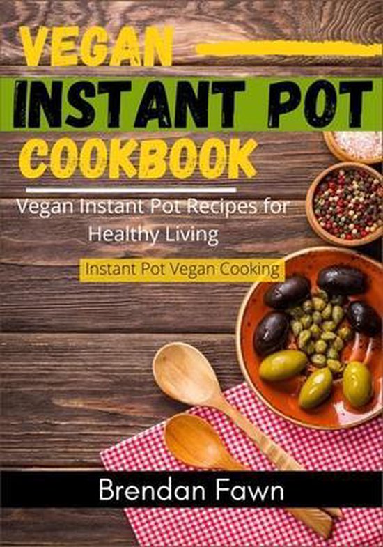 Instant Pot Vegan Cooking- Vegan Instant Pot Cookbook - cover