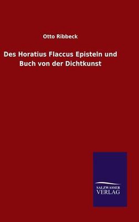 Lehre Von Der Dichtkunst Des Horatius Flaccus Episteln und Buch von der Dichtkunst