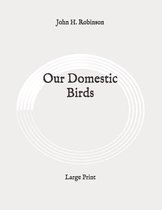 Our Domestic Birds