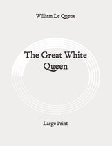 The Great White Queen