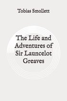 The Life and Adventures of Sir Launcelot Greaves