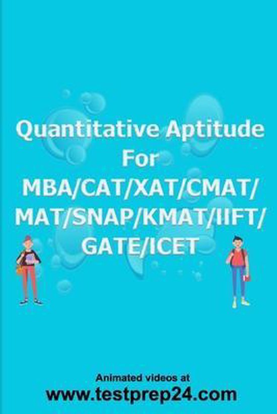 Quantitative Aptitude for MBA/CAT/XAT CMAT/MAT/ SNAP/KMAT IIFT/GATE