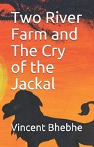 Two River Farm and The Cry of the Jackal