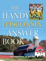 The Handy Answer Book Series - The Handy Wisconsin Answer Book