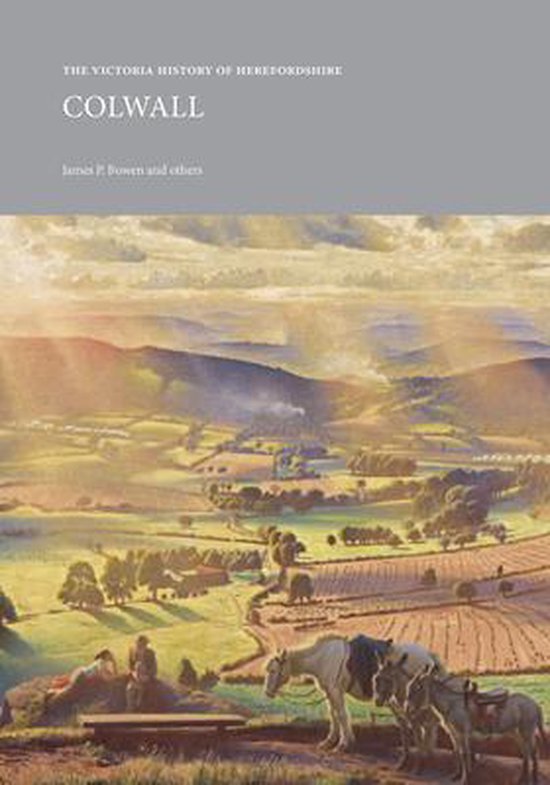 VCH Shorts-The Victoria History of Herefordshire: Colwall, James P ...