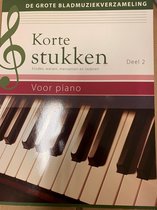 Korte stukken voor piano deel 2 / De grote bladmuziekverzameling