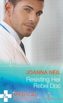 Resisting Her Rebel Doc (Mills & Boon Medical)
