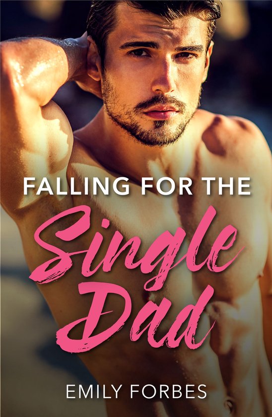 The Hollywood Hills Clinic 2 - Falling For The Single Dad: A Single Dad Romance (The Hollywood Hills Clinic, Book 2) (Mills & Boon Medical)