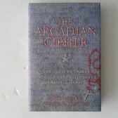 The Arcadian Cipher The Quest To Crack The Code Of Christianity's Greatest Secret