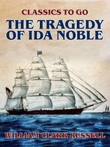 Classics To Go - The Tragedy of Ida Noble
