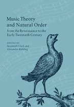 Music Theory and Natural Order from the Renaissance to the Early Twentieth Century