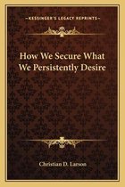 How We Secure What We Persistently Desire