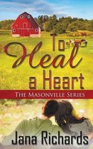 The Masonville- To Heal a Heart