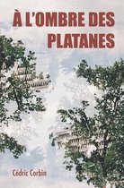 A l'ombre des platanes