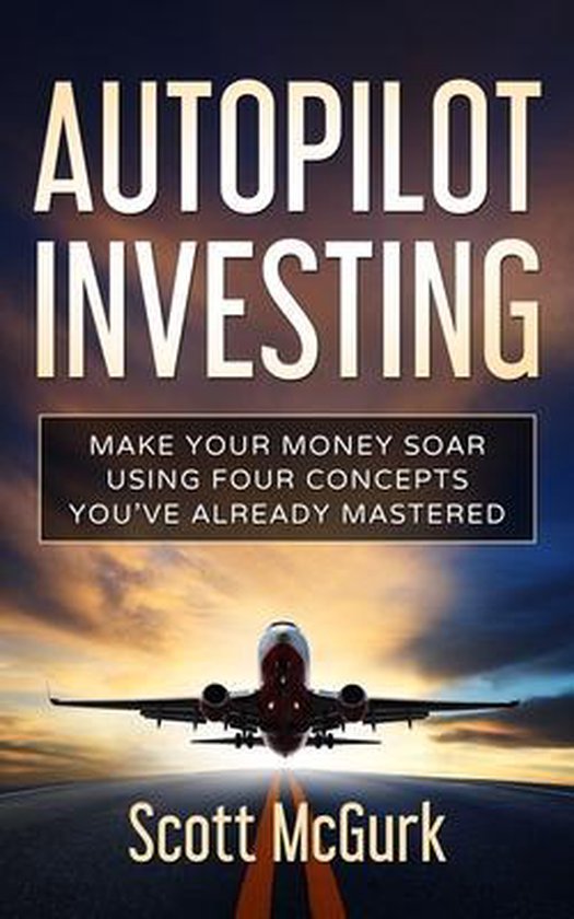 Autopilot Investing 9798641633466 Scott Mcgurk Boeken