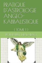 Pratique d'Astrologie Angeo-Kabbalistique