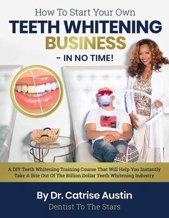 How To Start Your Own Teeth Whitening Business-In No Time! - cover
