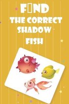 Find The Correct Shadow Fish
