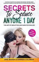 Secrets to Seduce Anyone in 1 Day