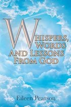 Whispers, Words and Lessons from God