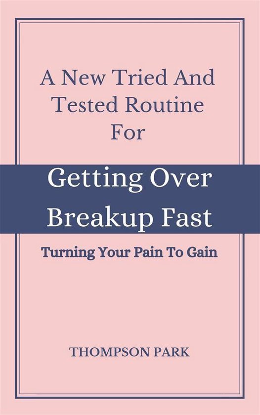 A New Tried And Tested Routine For Getting Over Breakup Fast ... - cover