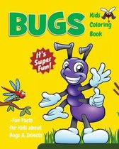 Bugs Kids Coloring Book +Fun Facts for Kids about Bugs & Insects