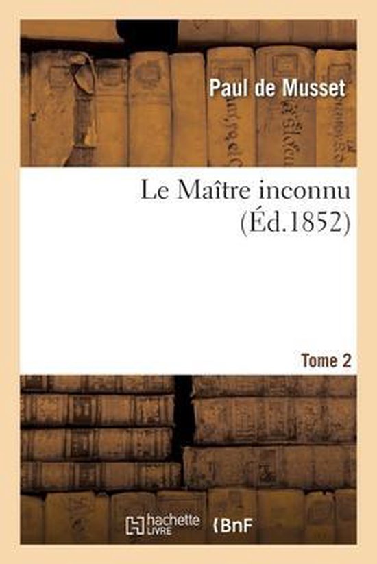 Le Maitre inconnu. Tome 2