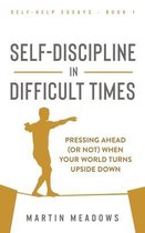 Self-Help Essays- Self-Discipline in Difficult Times