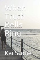 When Truth Bells Ring