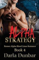 Romeo Alpha Blood Lines Romance- Alpha Strategy