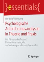 essentials- Psychologische Anforderungsanalysen in Theorie und Praxis